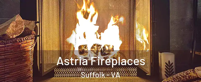  Astria Fireplaces Suffolk - VA