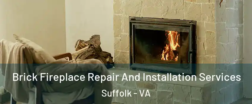  Brick Fireplace Repair And Installation Services Suffolk - VA