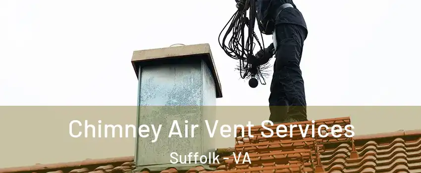  Chimney Air Vent Services Suffolk - VA