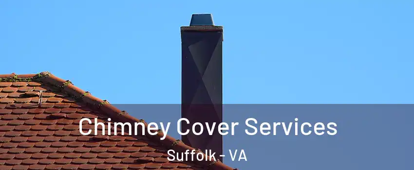  Chimney Cover Services Suffolk - VA