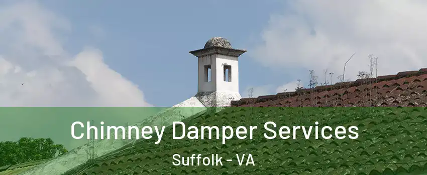  Chimney Damper Services Suffolk - VA