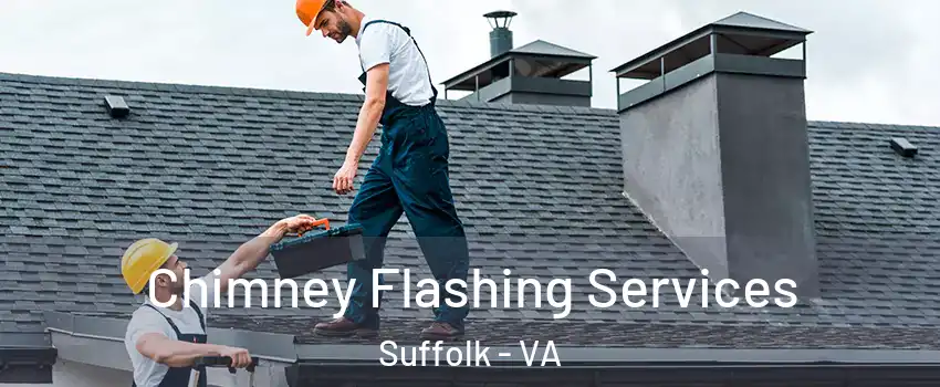  Chimney Flashing Services Suffolk - VA