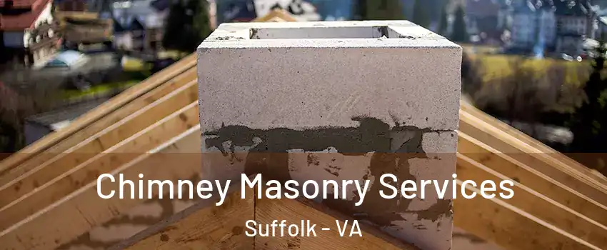  Chimney Masonry Services Suffolk - VA