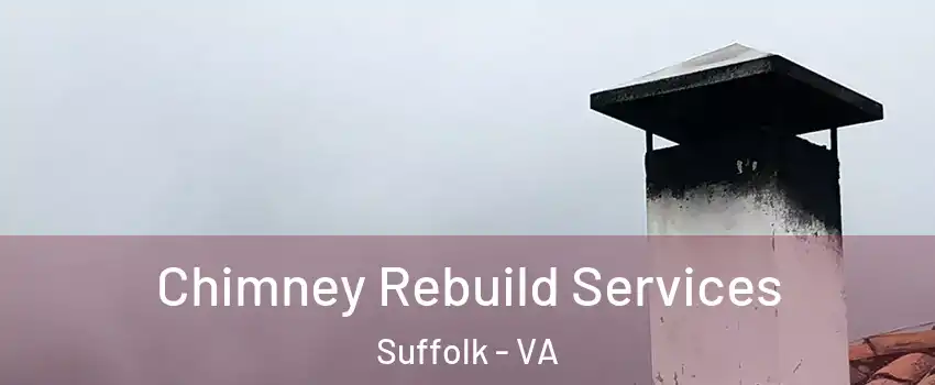  Chimney Rebuild Services Suffolk - VA
