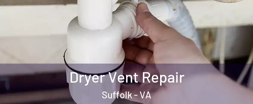  Dryer Vent Repair Suffolk - VA