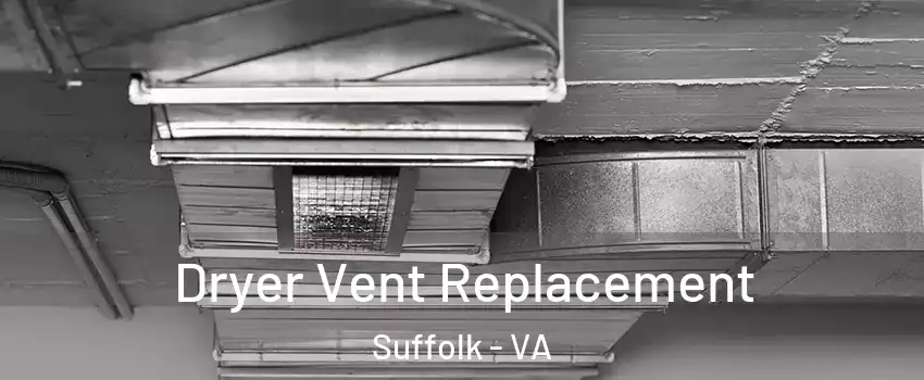  Dryer Vent Replacement Suffolk - VA