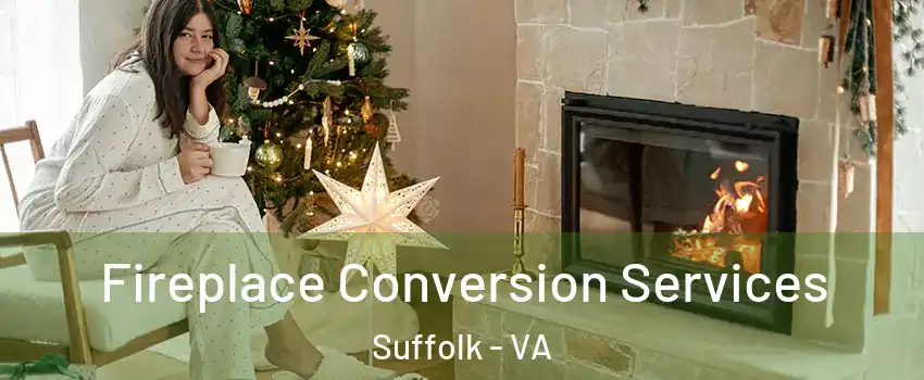  Fireplace Conversion Services Suffolk - VA