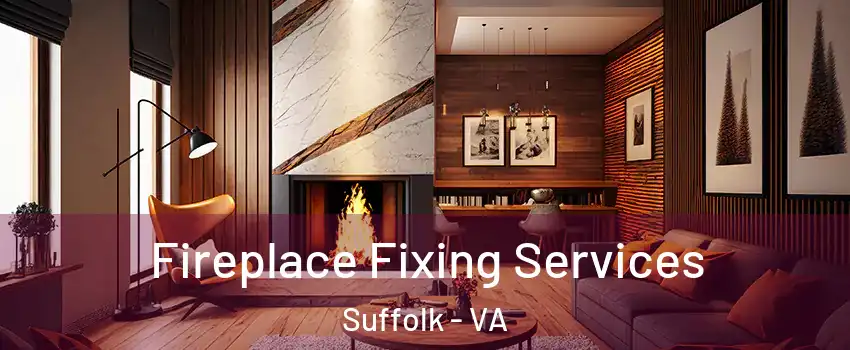  Fireplace Fixing Services Suffolk - VA
