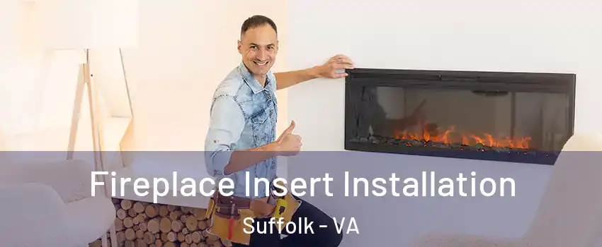  Fireplace Insert Installation Suffolk - VA