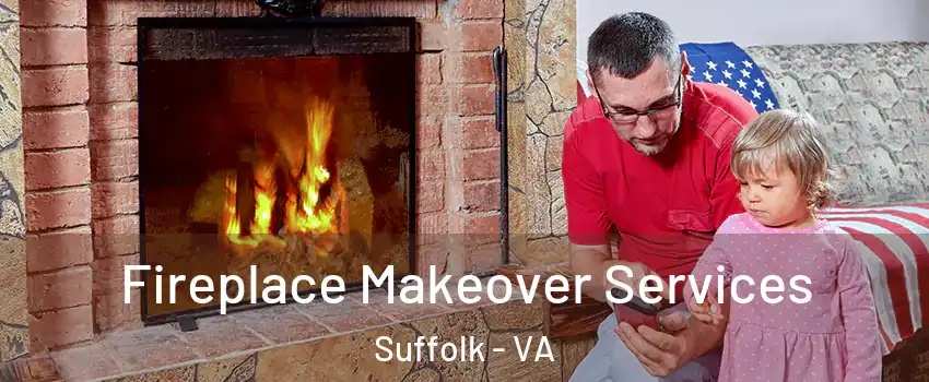  Fireplace Makeover Services Suffolk - VA