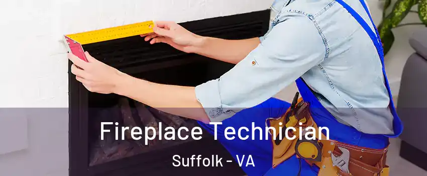  Fireplace Technician Suffolk - VA