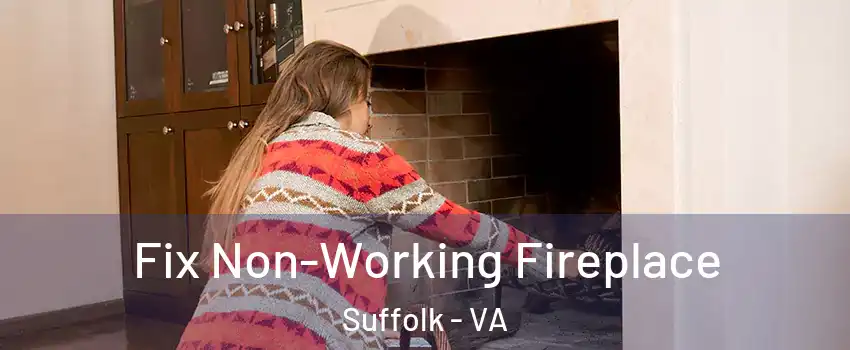  Fix Non-Working Fireplace Suffolk - VA