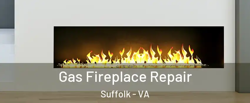  Gas Fireplace Repair Suffolk - VA