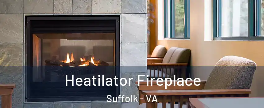  Heatilator Fireplace Suffolk - VA