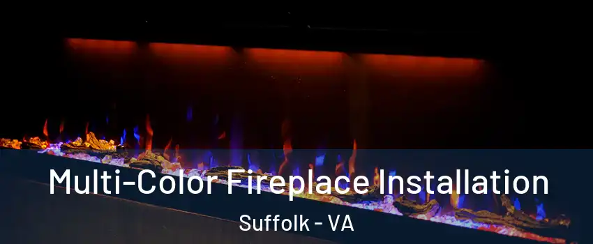  Multi-Color Fireplace Installation Suffolk - VA