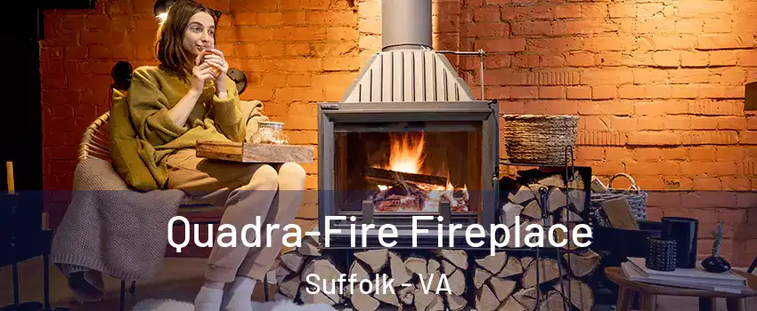  Quadra-Fire Fireplace Suffolk - VA