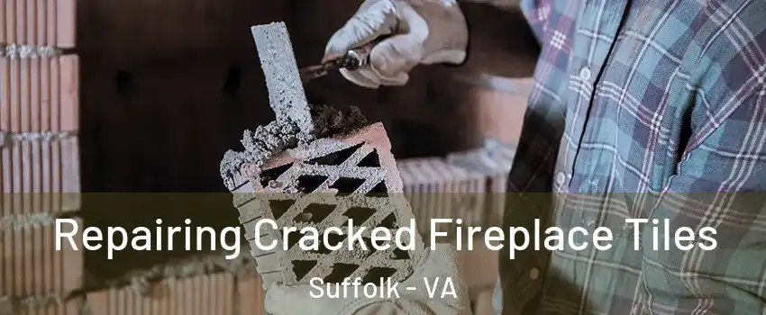  Repairing Cracked Fireplace Tiles Suffolk - VA