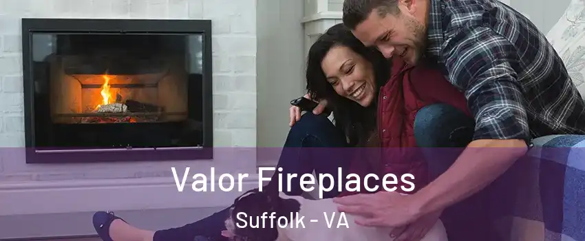  Valor Fireplaces Suffolk - VA