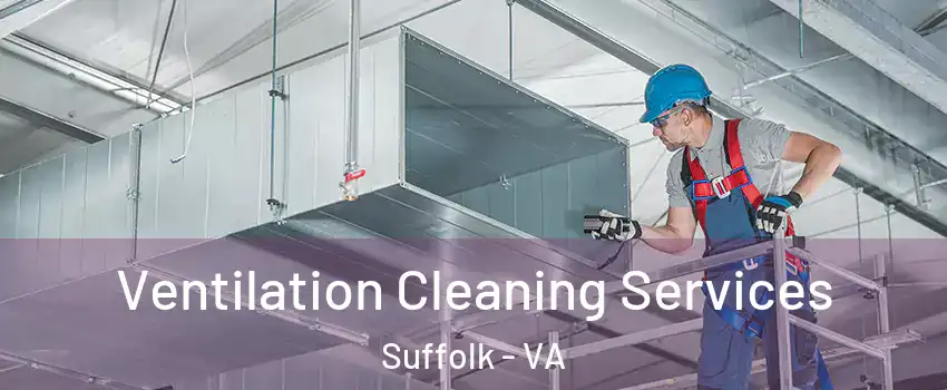  Ventilation Cleaning Services Suffolk - VA