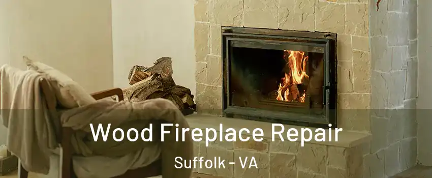  Wood Fireplace Repair Suffolk - VA