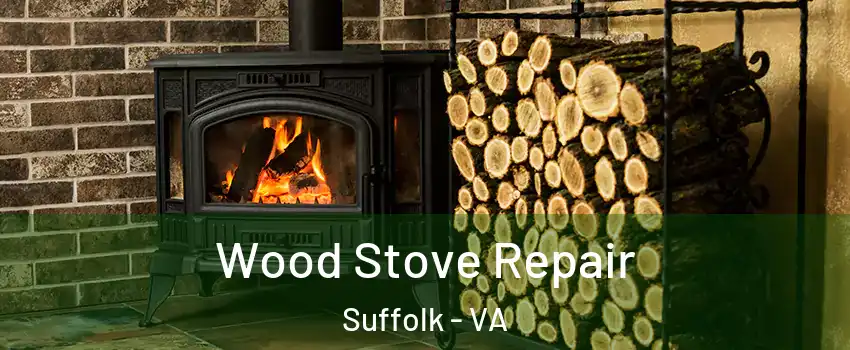  Wood Stove Repair Suffolk - VA